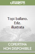 Topi ballano. Ediz. illustrata libro