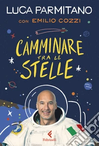 Camminare tra le stelle libro