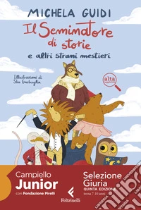 Il Seminatore di storie e altri strani mestieri. Ediz. ad alta leggibilità libro
