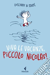 Viva le vacanze, piccolo Nicolas! libro