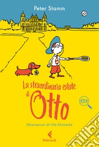 La straordinaria estate di Otto. Ediz. ad alta leggibilità libro
