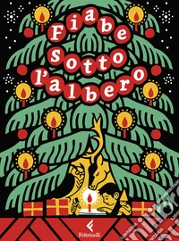 Fiabe sotto l'albero. Le più belle storie di Natale libro