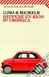 Neppure un rigo in cronaca. E-book. Formato PDF libro di Gino & Michele