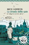 La strada delle spie. Le indagini di Jackson Lamb libro