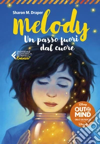 Melody. Un passo fuori dal cuore libro