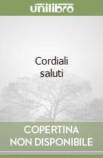 Cordiali saluti libro