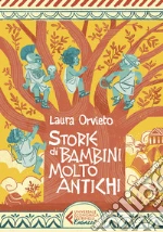 Storie di bambini molto antichi libro