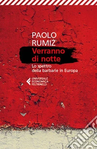 Verranno di notte. Lo spettro della barbarie in Europa libro