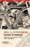 Contro il metodo. Abbozzo di una teoria anarchica della conoscenza libro