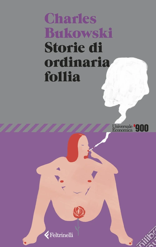 Storie di ordinaria follia. Erezioni, eiaculazioni, esibizioni