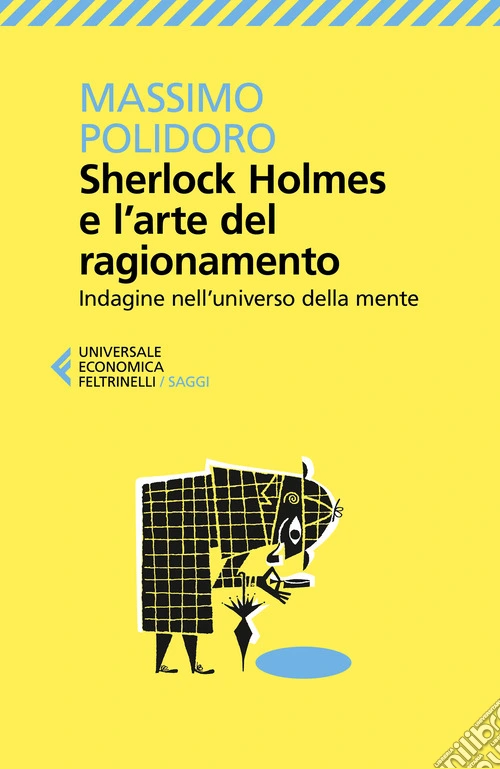 Sherlock Holmes e l'arte del ragionamento. Indagine nell'universo della mente
