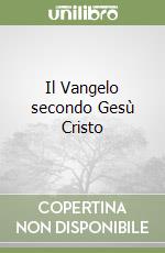Il Vangelo secondo Gesù Cristo libro