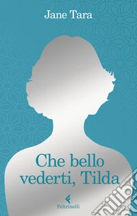 Che bello vederti, Tilda libro