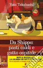 Da Shippo: pasti caldi e gatto ospitale. Con Segnalibro libro