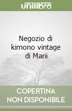 Negozio di kimono vintage di Marii libro