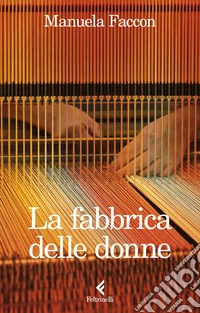La fabbrica delle donne libro