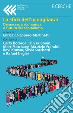 La sfida dell'uguaglianza. Democrazia economica e futuro del capitalismo