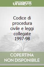 Codice di procedura civile e leggi collegate 1997-98 libro