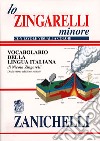 Lo Zingarelli minore. Vocabolario della lingua italiana. Con tavole visuali a colori libro