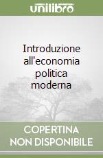 Introduzione all'economia politica moderna libro