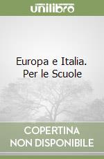 Europa e Italia. Per le Scuole libro