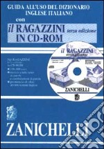 Guida all'uso del dizionario inglese-italiano-Il Ragazzini. Dizionario inglese-italiano, italiano-inglese. CD-ROM libro