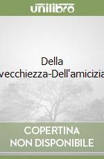 Della vecchiezza-Dell'amicizia libro