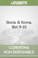 Storia di Roma. libri 9-10 libro