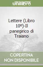 Lettere (Libro 10º)-Il panegirico di Traiano libro