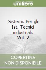 Sistemi. Per gli Ist. Tecnici industriali. Vol. 2 libro