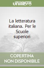 La letteratura italiana. Per le Scuole superiori (1) libro