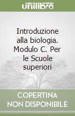 Introduzione alla biologia. Modulo C. Per le Scuole superiori libro