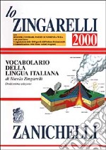 Lo Zingarelli 2000. Vocabolario della lingua italiana libro