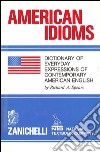 American idioms. Dictionary of every day expressions of contemporary american english libro