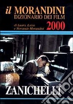 Il Morandini. Dizionario dei film 2000 libro