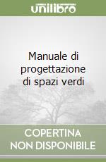 Manuale di progettazione di spazi verdi