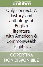 Only connect. A history and anthology of English literature with American & Commonwealth insights. Modulo A. Per le Scuole superiori libro