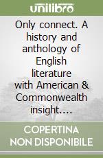 Only connect. A history and anthology of English literature with American & Commonwealth insight. Modulo C. Per le Scuole superiori libro