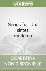 Geografia. Una sintesi moderna