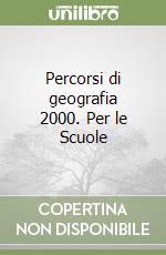 Percorsi di geografia 2000. Per le Scuole libro