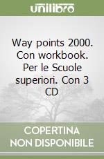 Way points 2000. Con workbook. Per le Scuole superiori. Con 3 CD libro