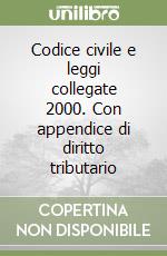 Codice civile e leggi collegate 2000. Con appendice di diritto tributario libro