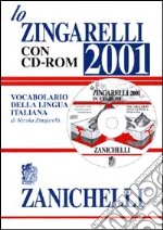 Lo Zingarelli 2001. Vocabolario della lingua italiana. Con CD-ROM libro