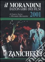 Il Morandini. Dizionario dei film 2001 libro