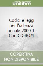 Codici e leggi per l'udienza penale 2000-1. Con CD-ROM libro