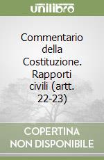 Commentario della Costituzione. Rapporti civili (artt. 22-23) libro