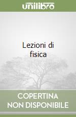 Lezioni di fisica libro