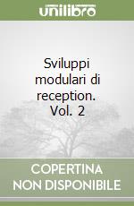 Sviluppi modulari di reception. Vol. 2 libro