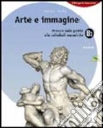 Arte e immagine. Vol. A-B: Il libro delle immagini-Il libro dell'arte. Con Portfolio. Per la Scuola media. Con CD-ROM libro