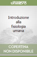 Introduzione alla fisiologia umana libro